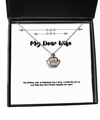 unique wife my darling wife if happiness was a drug i would take you as my daily fun crown pendant necklace for wife from husband