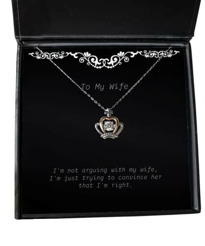 unique idea wife gifts im not arguing with my wife im just trying to convince her birthday crown pendant necklace for wife wife birthday gift ideas unique wife birthday gifts best wife
