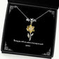 having you with me makes every day so much better sunflower pendant necklace wife jewelry motivational for wife