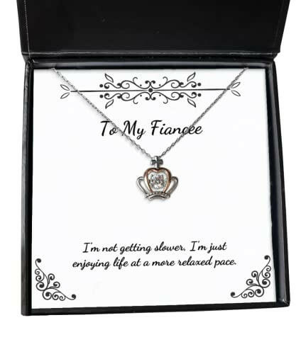 im not getting slower im just enjoying life at a more crown pendant necklace fiancee present from unique jewelry for funny fiancee gifts funny engagement gifts funny wedding gifts bride