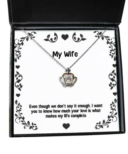 sarcasm wife crown pendant necklace even though we dont say it enough i want you to know how much fancy for wife holiday