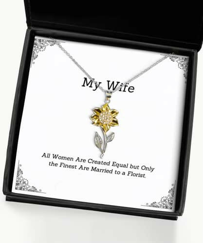 cool wife all women are created equal but only the finest are married to a florist wife sunflower pendant necklace from husband
