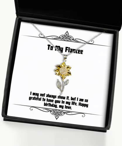i may not always show it but i am so grateful to have you sunflower pendant necklace fiancee jewelry nice gifts for fiancee gifts from nature gifts from the heart gifts from the gods gifts