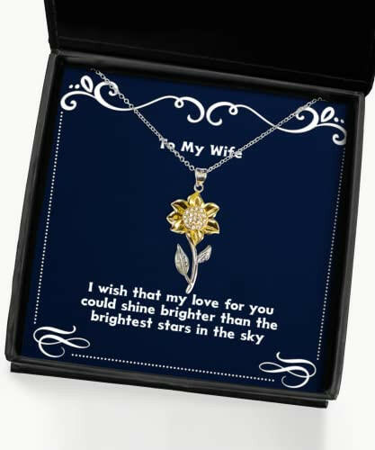 i wish that my love for you could shine brighter than the brightest sunflower pendant necklace wife jewelry inappropriate for wife