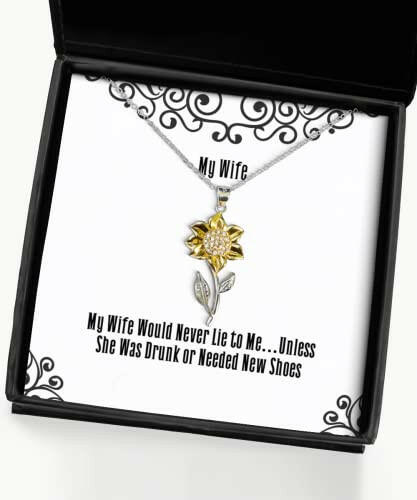 unique wife sunflower pendant necklace my wife would never lie to me unless she for wife present from husband jewelry for wife