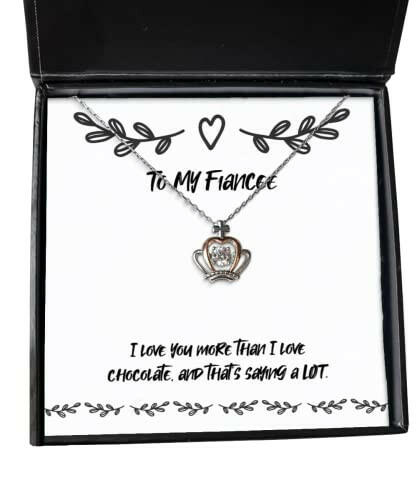 i love you more than i love chocolate and thats saying a lot crown pendant necklace fiancee jewelry new gifts for fiancee funny fiancee gift ideas unique fiancee gifts cool fiancee gifts