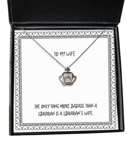 gag wife the only thing more badass than a librarian is a librarians wife wife crown pendant necklace from husband