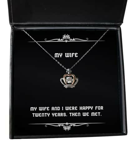 sarcastic wife gifts my wife and i were happy for twenty years then we met wife crown pendant necklace from husband funny wife gifts funny gifts for wife humorous gifts for wife gag gifts for