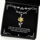 love wife gifts every day of my life is better because of you and i want to show special sunflower pendant necklace for wife from husband