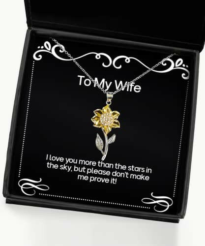 new wife i love you more than the stars in the sky but please dont make me prove it holiday sunflower pendant necklace for wife