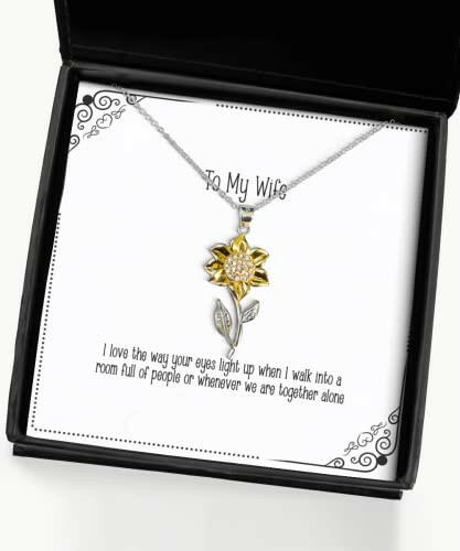 i love the way your eyes light up when i walk into a room sunflower pendant necklace wife present from husband sarcasm jewelry for wife