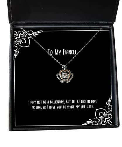 fun fiancee gifts i may not be a billionaire but ill be rich in love as long as i funny crown pendant necklace for from wedding gift ideas engagement gift ideas bridal shower gift ideas gift