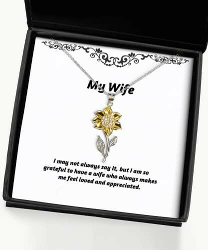 i may not always say it but i am so grateful to have a wife sunflower pendant necklace inspire wife gifts jewelry for wife funny sunflower pendant necklace gift funny sunflower jewelry funny