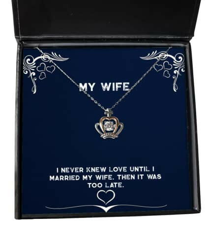 inappropriate wife crown pendant necklace i never knew love until i married my present for wife fancy gifts from husband gift ideas for husband best gifts for husband unique gifts for husband