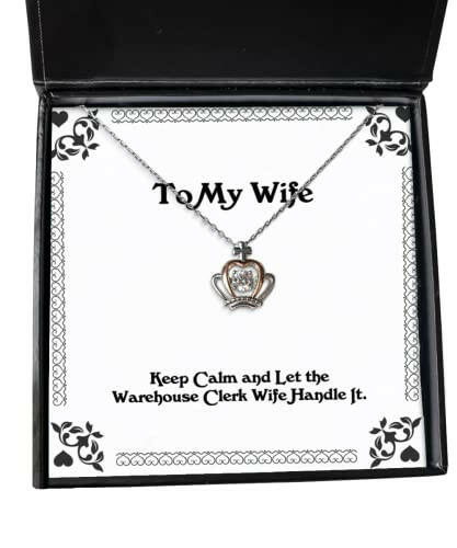 unique wife crown pendant necklace keep calm and let the warehouse clerk wife inappropriate gifts for wife unique wife gifts best wife gifts thoughtful wife gifts funny wife