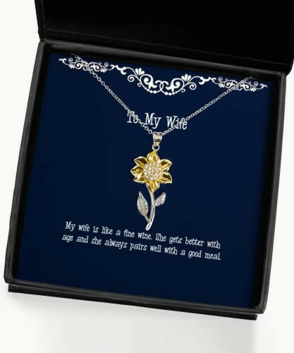 cute wife gifts my wife is like a fine wine she gets better with age and she wife sunflower pendant necklace from husband special occasion anniversary birthday christmas holiday