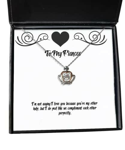 motivational fiancee gifts im not saying i love you because youre my other half but i fiancee crown pendant necklace from fiancee present gift ideas unique fiancee present gifts personalized