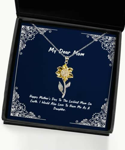 inappropriate mom gifts happy mothers day to the luckiest mom on earth i would also christmas sunflower pendant necklace for mom