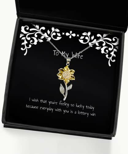 i wish that youre feeling so lucky today because everyday with you is wife sunflower pendant necklace special wife jewelry for wife