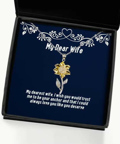 funny wife my dearest wife i wish you would trust me to be your anchor and unique sunflower pendant necklace for wife from husband