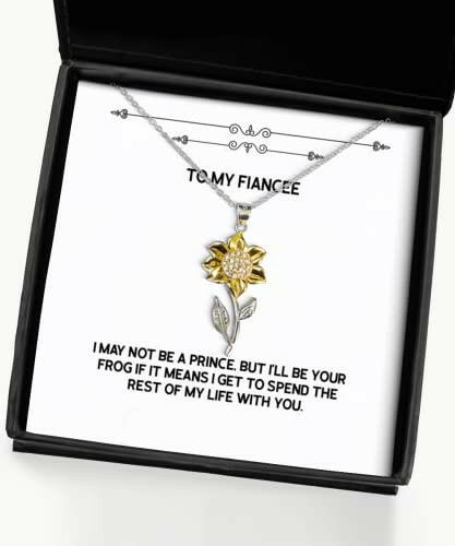 fun fiancee gifts i may not be a prince but ill be your frog if it means i get to fiancee sunflower pendant necklace from funny jewelry funny gifts funny gift ideas unique jewelry unique