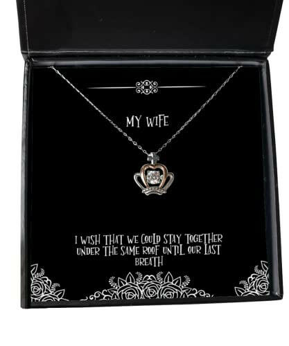 gag wife i wish that we could stay together under the same roof until our last funny christmas crown pendant necklace from wife
