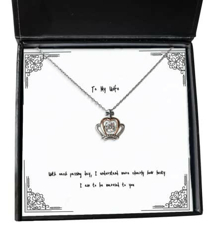 sarcastic wife with each passing day i understand more clearly how lucky i am to be wife crown pendant necklace from husband
