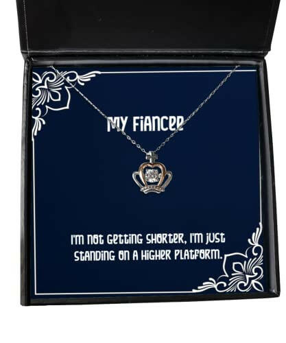 reusable fiancee gifts im not getting shorter im just standing on a higher holiday crown pendant necklace for fiancee nice fiancee gift ideas unique fiancee gifts thoughtful fiancee gifts