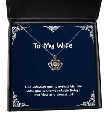 epic wife life without you is impossible life with you is unpredictable baby i epic crown pendant necklace for wife from husband