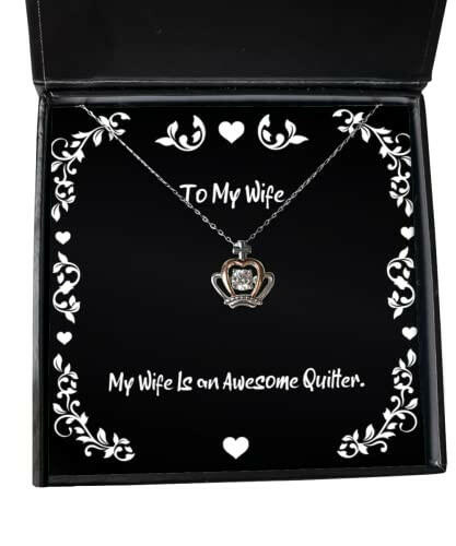 unique wife gifts my wife is an awesome quilter motivational holiday crown pendant necklace gifts for funny crown pendant necklace gift funny crown pendant necklace funny crown necklace funny