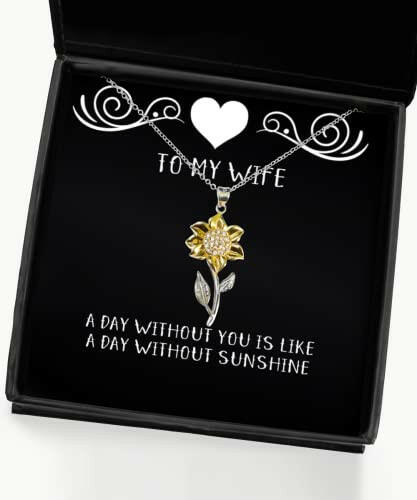 love wife a day without you is like a day without sunshine perfect holiday sunflower pendant necklace from wife