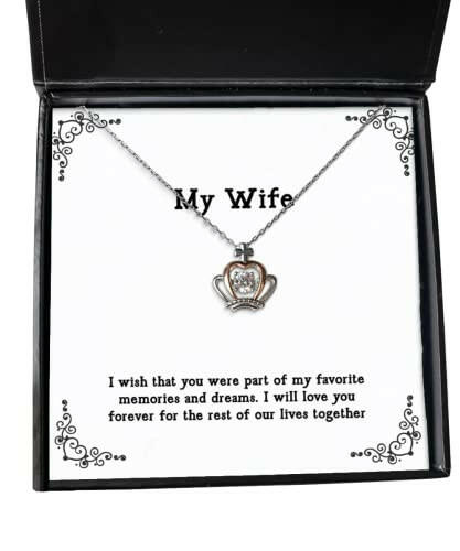 reusable wife i wish that you were part of my favorite memories and dreams i will love you wife crown pendant necklace from husband