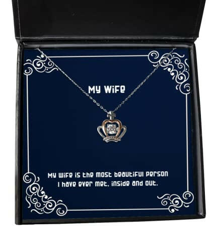 cute wife gifts my wife is the most beautiful person i have ever met inside useful birthday crown pendant necklace from wife funny jewelry gift ideas unique funny jewelry gifts handmade funny