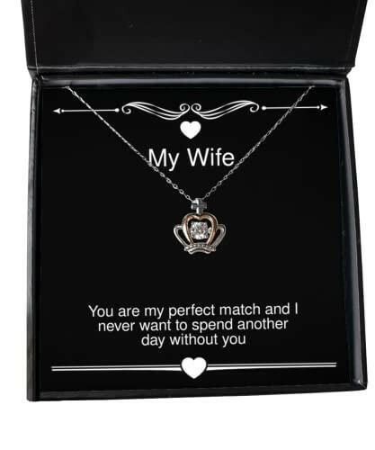 you are my perfect match and i never want to spend another day without you wife crown pendant necklace joke wife jewelry for wife