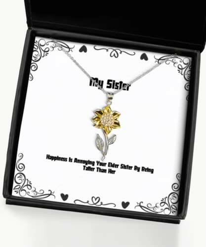 happiness is annoying your elder sister by being taller than her sunflower pendant necklace sister present from sister funny for sisters