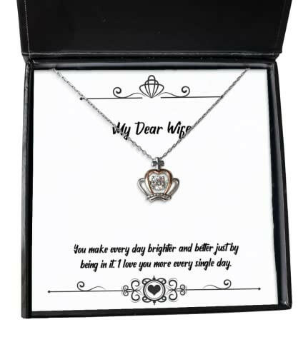 you make every day brighter and better just by being in it i wife crown pendant necklace inspire wife gifts jewelry for wife gift ideas for wife unique gifts for wife gifts for wife who has