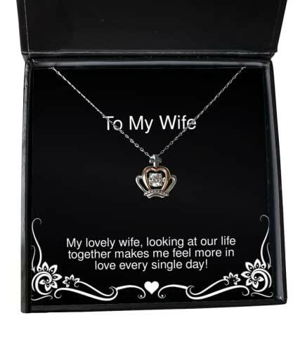 unique wife my lovely wife looking at our life together makes me feel more in useful crown pendant necklace for wife from husband