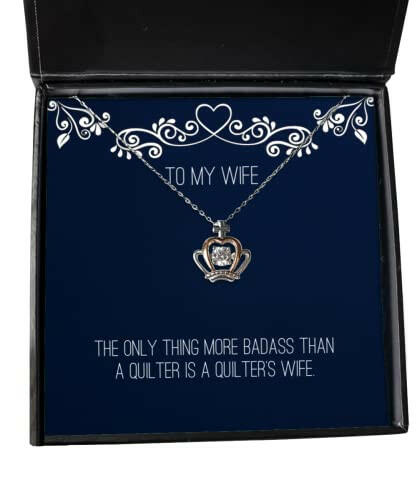 the only thing more badass than a quilter is a quilters wife crown pendant necklace wife present from husband perfect jewelry for wife