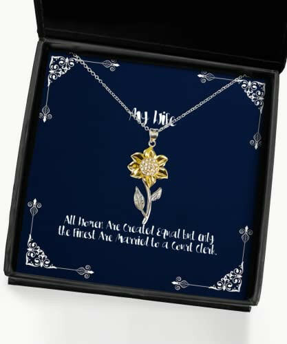 new wife all women are created equal but only the finest are married to a court clerk wife sunflower pendant necklace from husband