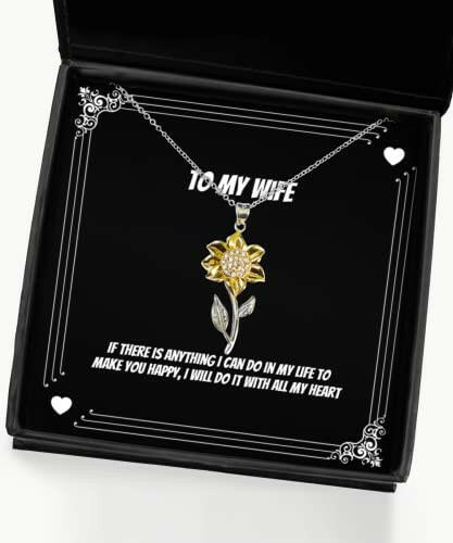 joke wife if there is anything i can do in my life to make you happy i reusable holiday sunflower pendant necklace for wife