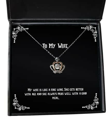 funny wife gifts my wife is like a fine wine she gets better with age and she fun birthday crown pendant necklace from wife wedding for her jewelry