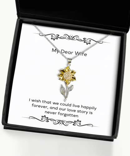 i wish that we could live happily forever and our love story is never sunflower pendant necklace wife jewelry unique for wife