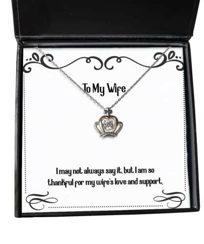 love wife gifts i may not always say it but i am so thankful for my wifes funny birthday crown pendant necklace from wife funny wife crown pendant necklace gift ideas unique funny wife crown