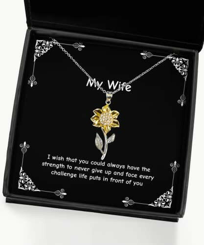 i wish that you could always have the strength to never give up and face wife sunflower pendant necklace epic wife jewelry for wife