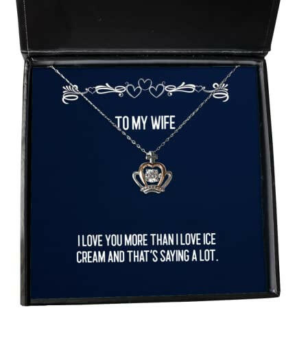 wife gifts for wife i love you more than i love ice cream and thats fun wife crown pendant necklace jewelry from husband happy birthday