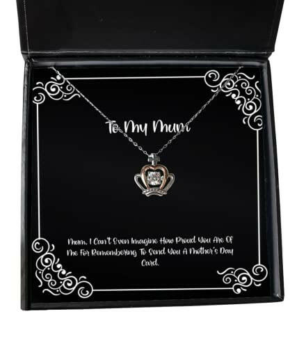 mum i cant even imagine how proud you are of me for remembering to send you a mum crown pendant necklace love mum gifts for mom