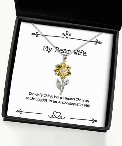 sarcastic wife the only thing more badass than an archeologist sarcastic valentines day sunflower pendant necklace for wife