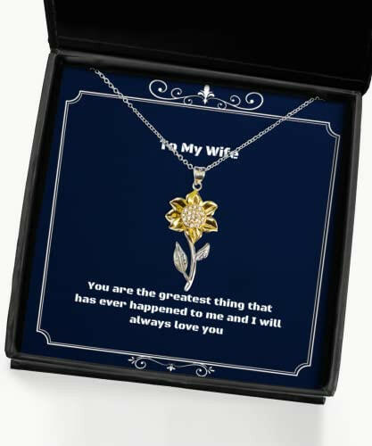 funny wife you are the greatest thing that has ever happened to me and i will always holiday sunflower pendant necklace for wife