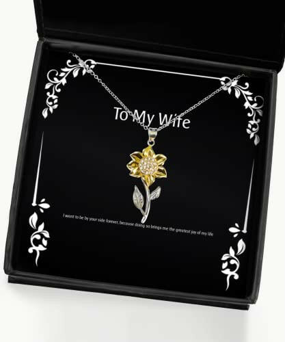 perfect wife gifts i want to be by your side forever because doing so best sunflower pendant necklace for wife from husband funny wife gift for wife funny gift for wife sunflower necklace