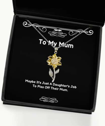 mum gifts for mom maybe its just a daughters job to piss off their mum beautiful mum sunflower pendant necklace from son